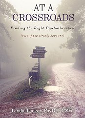 At a Crossroads: Finding the Right Psychotherapist (Even If You Already Have One)