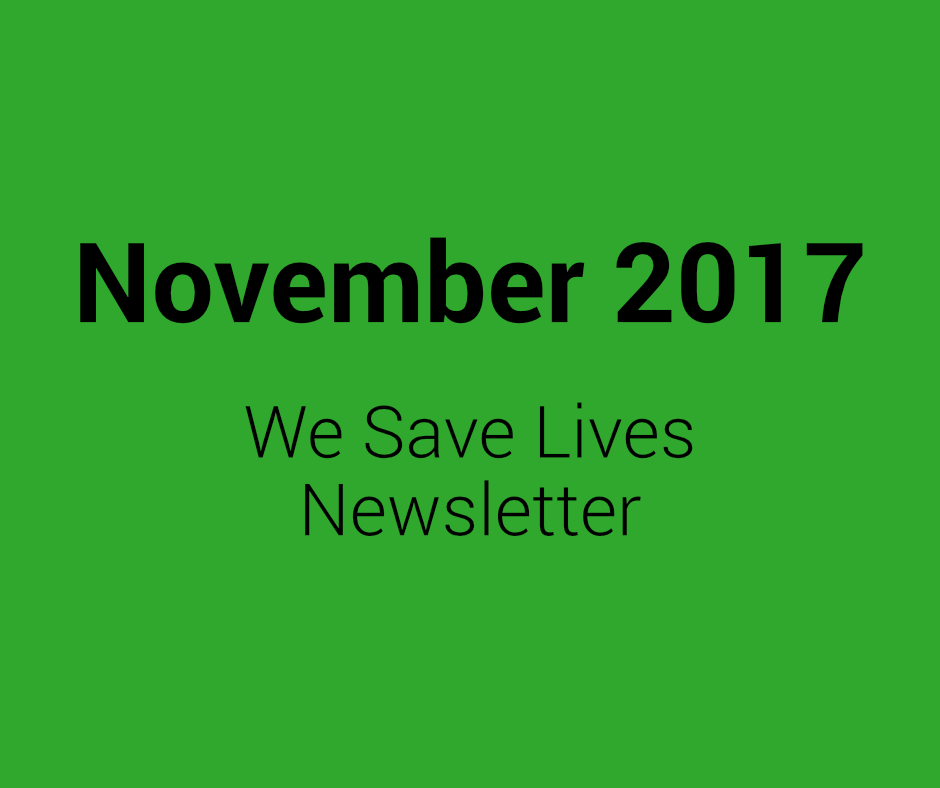 November 2017 We Save Lives Newsletter